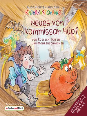 cover image of Neues von Kommissar Hüpf--Von Rüsseln, Hasen und Möhrenschweinen